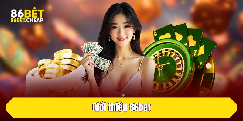 Giới thiệu 86bet