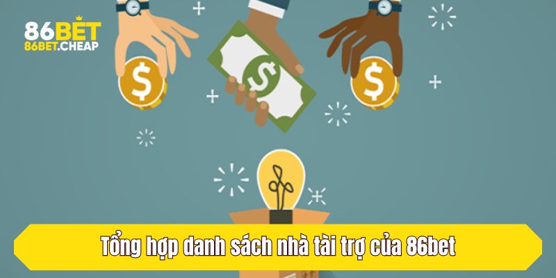 Tổng hợp danh sách nhà tài trợ của 86bet